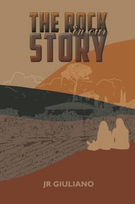 

The Rock in Our Story by Giuliano-Paperback