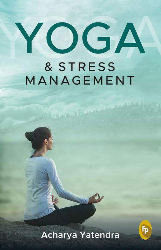 

Yoga & Stress Management, Paperback Book, By: Acharya Yatendra