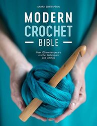 Modern Crochet Bible: Over 100 contemporary crochet techniques and stitches,Paperback by Shrimpton, Sarah