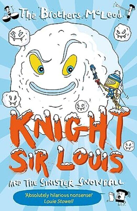 

Knight Sir Louis and the Sinister Snowball by The Brothers McLeod-Paperback