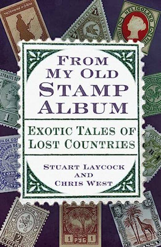 

From My Old Stamp Album by Stuart LaycockChris West-Paperback