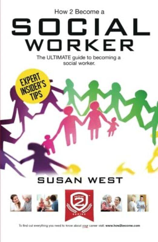 

How to Become a Social Worker The Comprehensive Career Guide to Becoming a Social Worker by Fabrizio ComolliSDU Team-Paperback