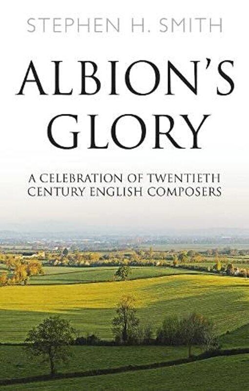 

Albions Glory by Stephen H Smith-Paperback