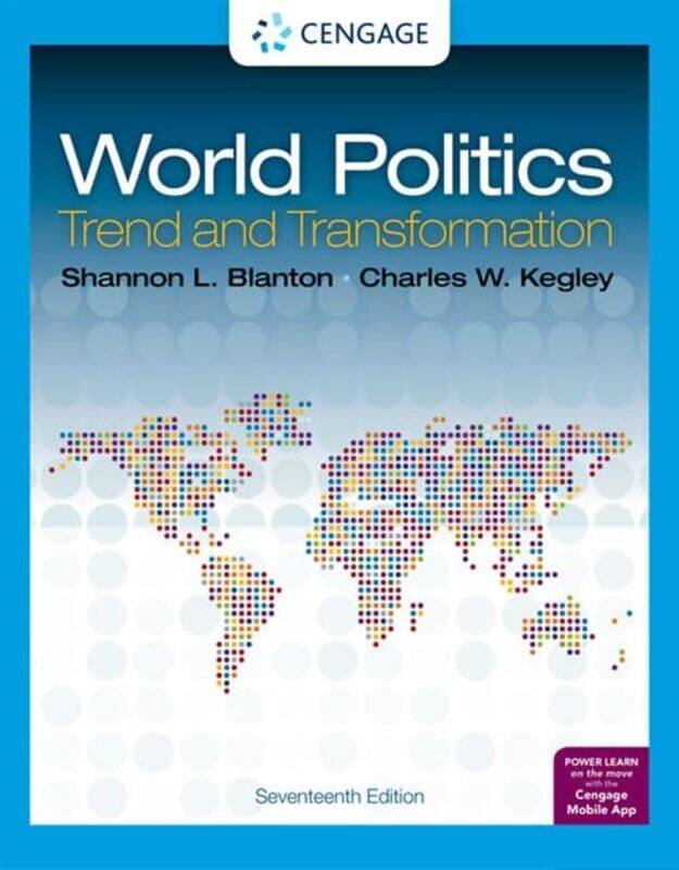 

World Politics by Charles Pearce Distinguished Professor of International Relations Emeritus at the University of South Carolina KegleyShannon Univers