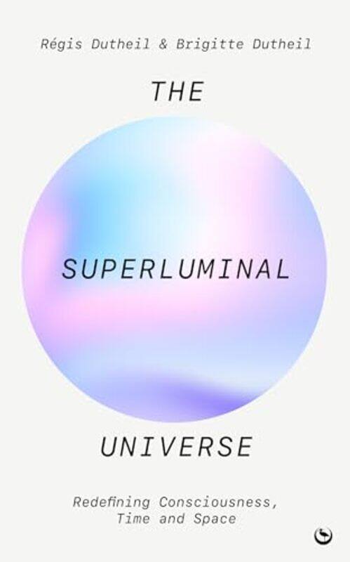 

The Superluminal Universe by Regis Dutheil-Paperback