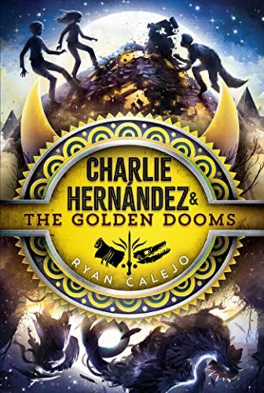 

Charlie Hernandez & the Golden Dooms,Hardcover,by:Ryan Calejo