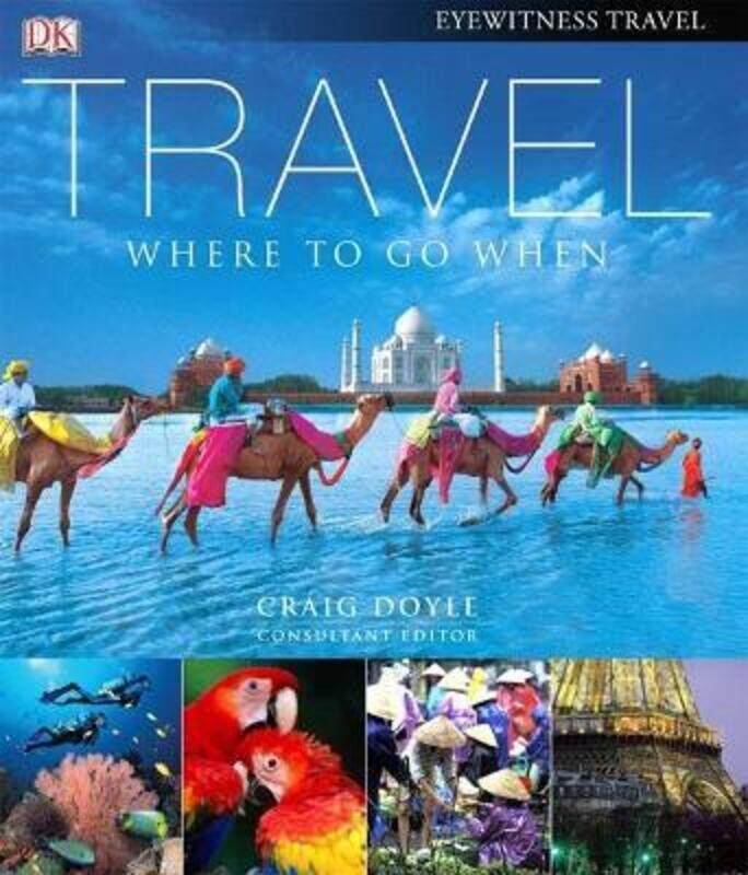 

Travel: Where to Go When.Hardcover,By :DK