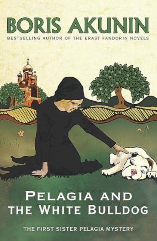 

Pelagia and the White Bulldog by Boris Akunin-Paperback