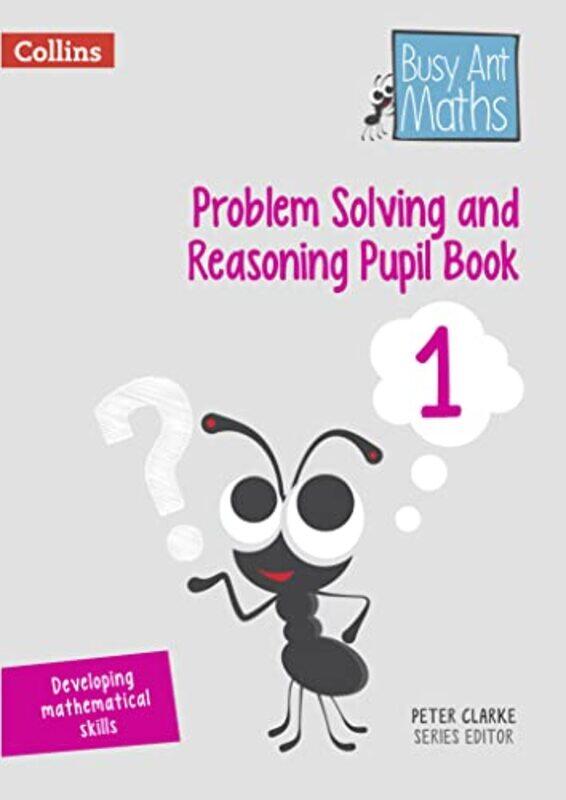 

Problem Solving And Reasoning Pupil Book 1 By Peter Clarke Paperback