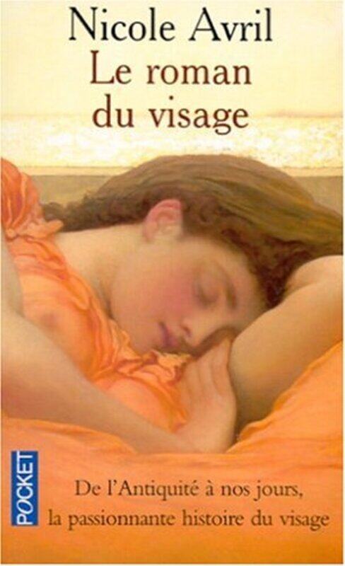 

Le roman du visage - De lAntiquit nos jours, la passionnante histoire du visage,Paperback by Nicole Avril