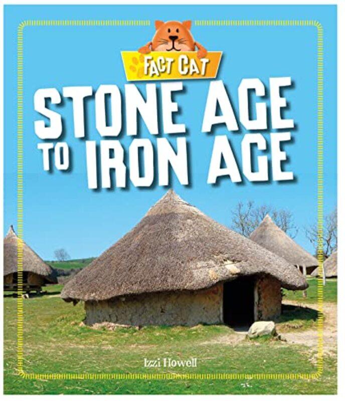 

Fact Cat History Early Britons Stone Age to Iron Age by Izzi Howell-Paperback