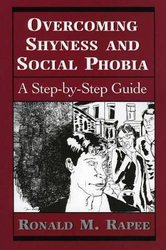 Overcoming Shyness and Social Phobia: A Step-by-Step Guide, Paperback Book, By: Ronald M. Rapee