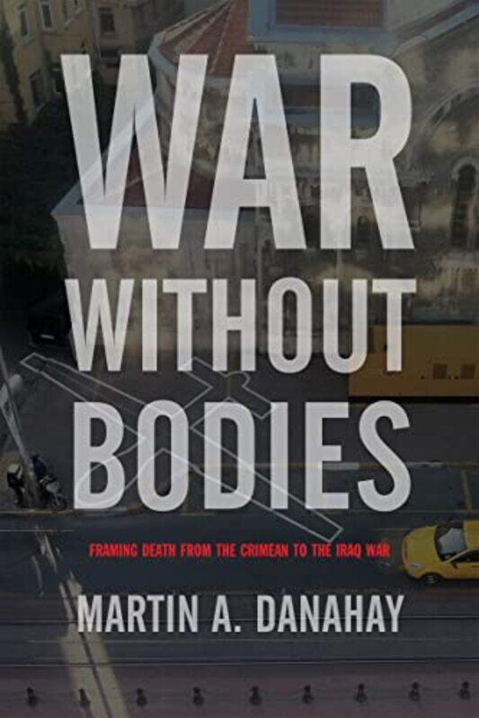 

War without Bodies by Martin Danahay-Paperback