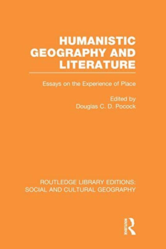 

Humanistic Geography and Literature RLE Social and Cultural Geography by Douglas Pocock-Paperback