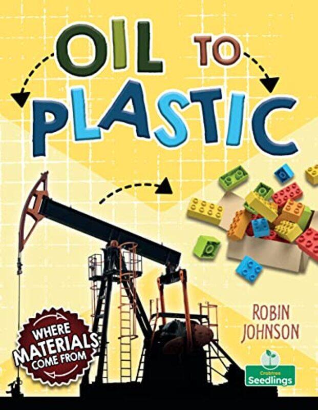 

Oil to Plastic by Robin Johnson-Paperback