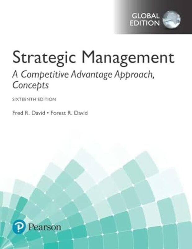 

Strategic Management A Competitive Advantage Approach Concepts Global Edition by Fred DavidForest David-Paperback
