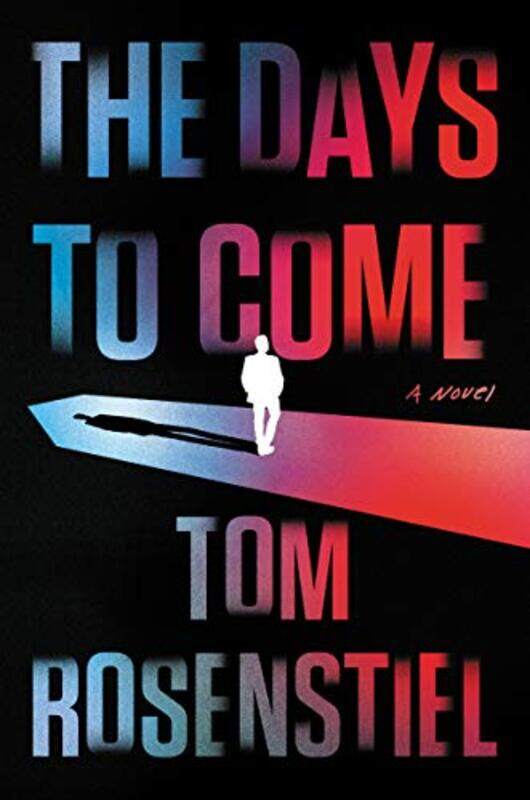 

The Days To Come by Tom Rosenstiel-Hardcover