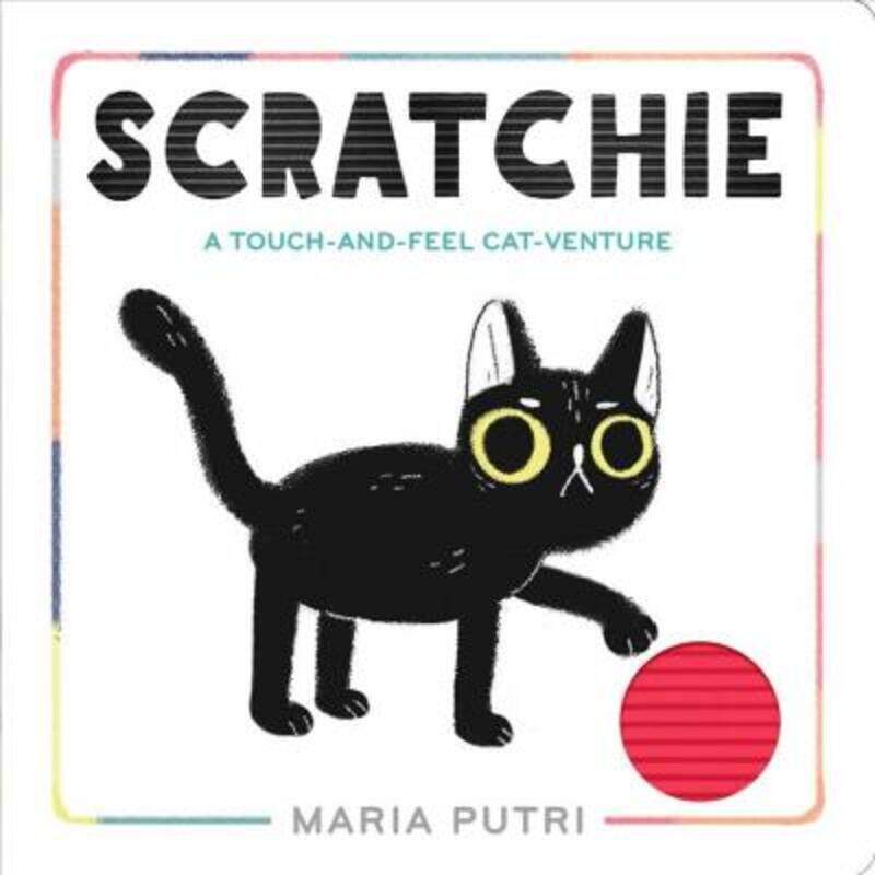 

Scratchie: A Touch-and-Feel Cat-Venture,Hardcover,ByPutri, Maria - Putri, Maria