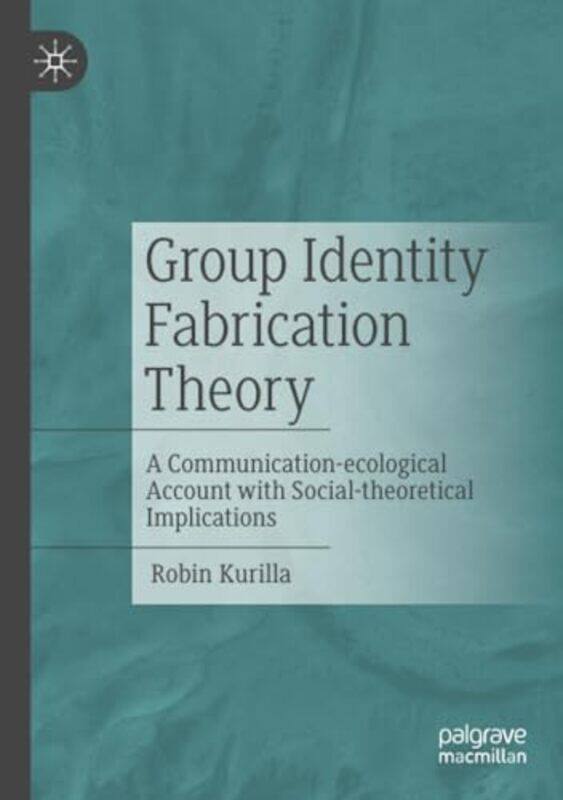 

Group Identity Fabrication Theory by Maxime AurelienTed Rutland-Paperback