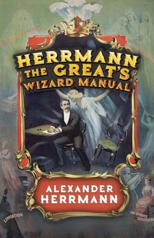 

Herrmann the Greats Wizard Manual by Roderick HuntAlex Brychta-Paperback