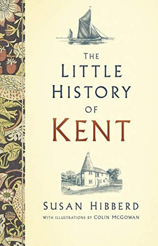 

The Little History of Kent by Susan McGowan-Hardcover