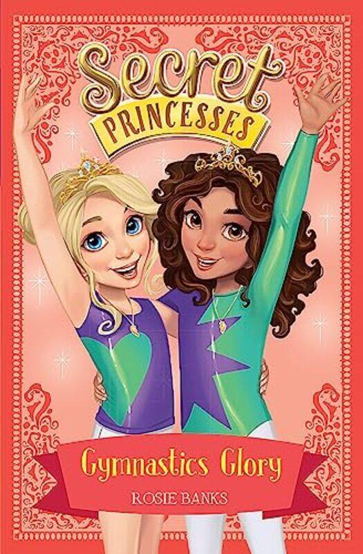 

Secret Princesses Gymnastics Glory Book 11 By Banks Rosie Paperback