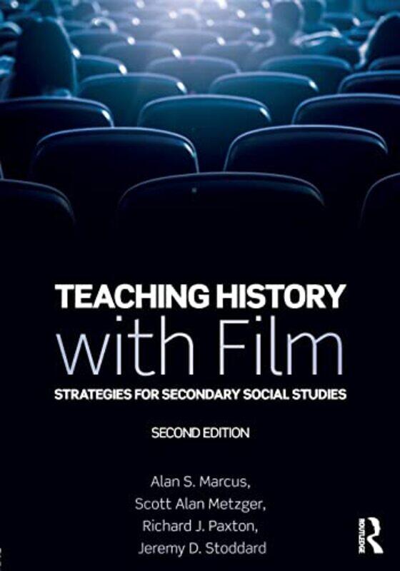 

Teaching History with Film by Alan S University of Connecticut, CT, USA MarcusScott Alan MetzgerRichard J PaxtonJeremy D William & Mary, VA, USA Stodd