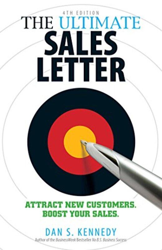 

The Ultimate Sales Letter 4th Edition by Dan S Kennedy-Paperback