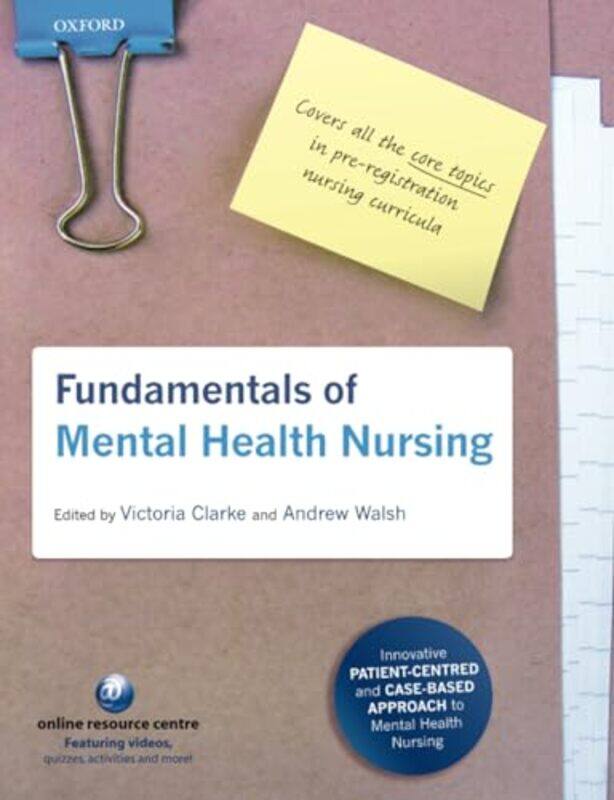 

Fundamentals Of Mental Health Nursing by Clarke, Victoria (Birmingham City University) - Walsh, Andrew (Birmingham City University) - Paperback