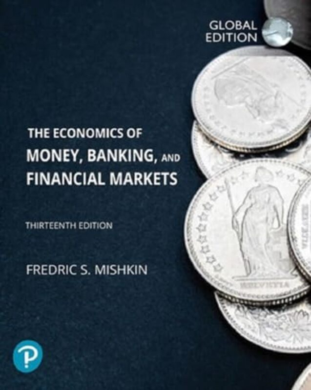 

Economics of Money Banking and Financial Markets The Global Edition by Stephanie GibeaultJaclyn Sinquett-Paperback