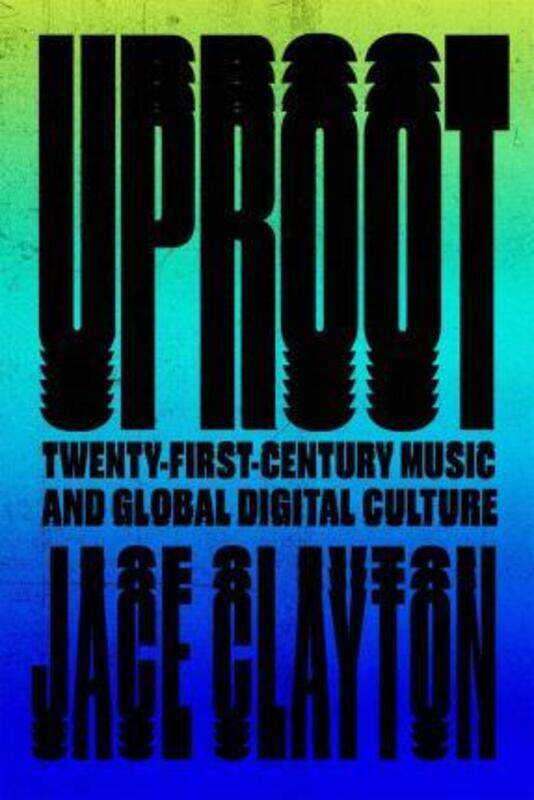 

Uproot,Paperback, By:Jace Clayton