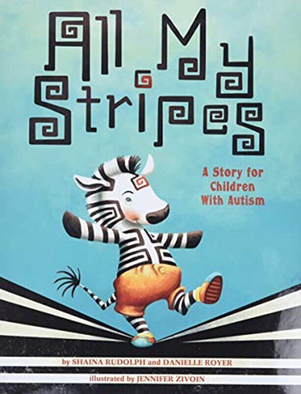

All My Stripes: A Story for Children With Autism,Paperback,By:Rudolph, Shaina - Royer, Danielle - Zivoin, Jennifer