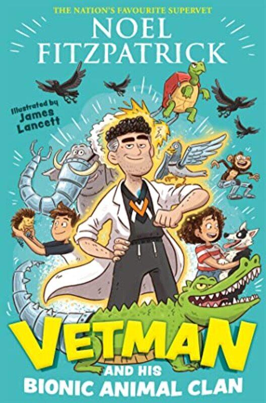 

Vetman and his Bionic Animal Clan by Noel FitzpatrickJames Lancett-Hardcover