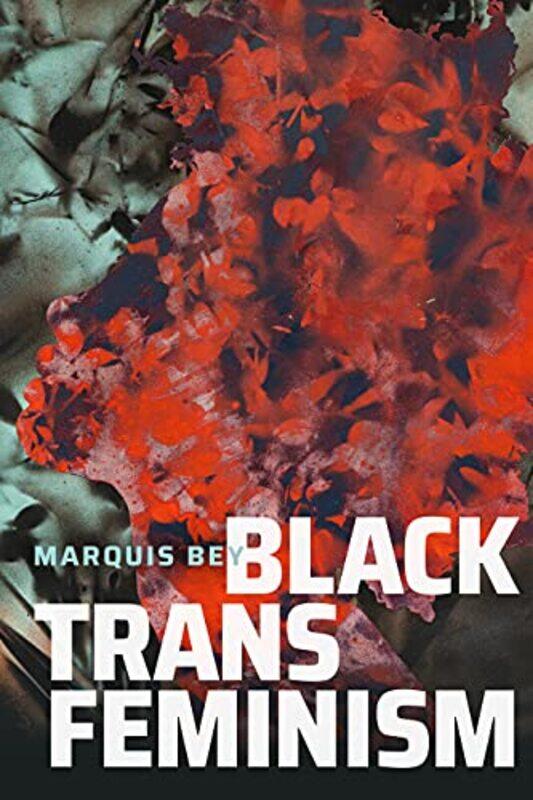 

Black Trans Feminism by Marquis Bey-Paperback