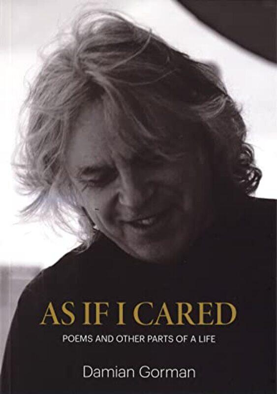 

As If I Cared by Damian Gorman-Paperback
