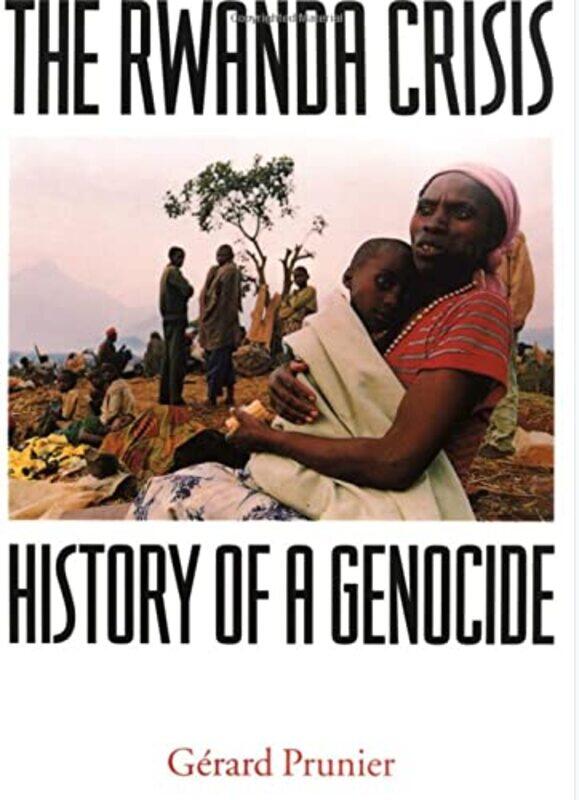 

The Rwanda Crisis by Gerard Prunier-Paperback