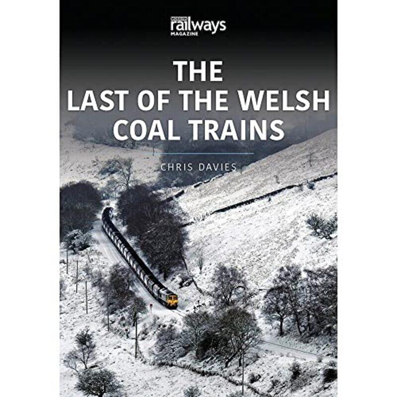 

THE LAST OF THE WELSH COAL TRAINS by Chris Davies-Paperback