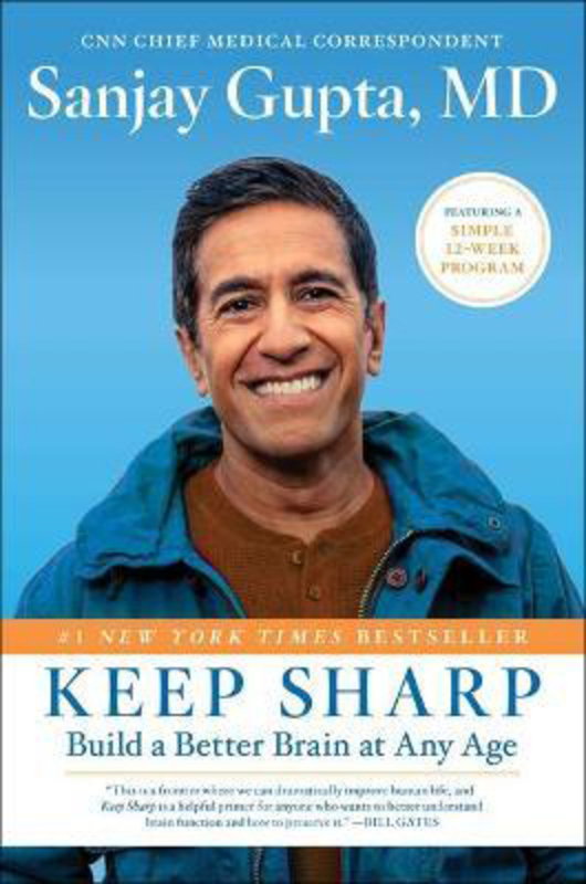 

Keep Sharp: Build a Better Brain at Any Age, Hardcover Book, By: M D Sanjay Gupta