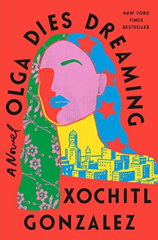 

Olga Dies Dreaming , Hardcover by Gonzalez, Xochitl