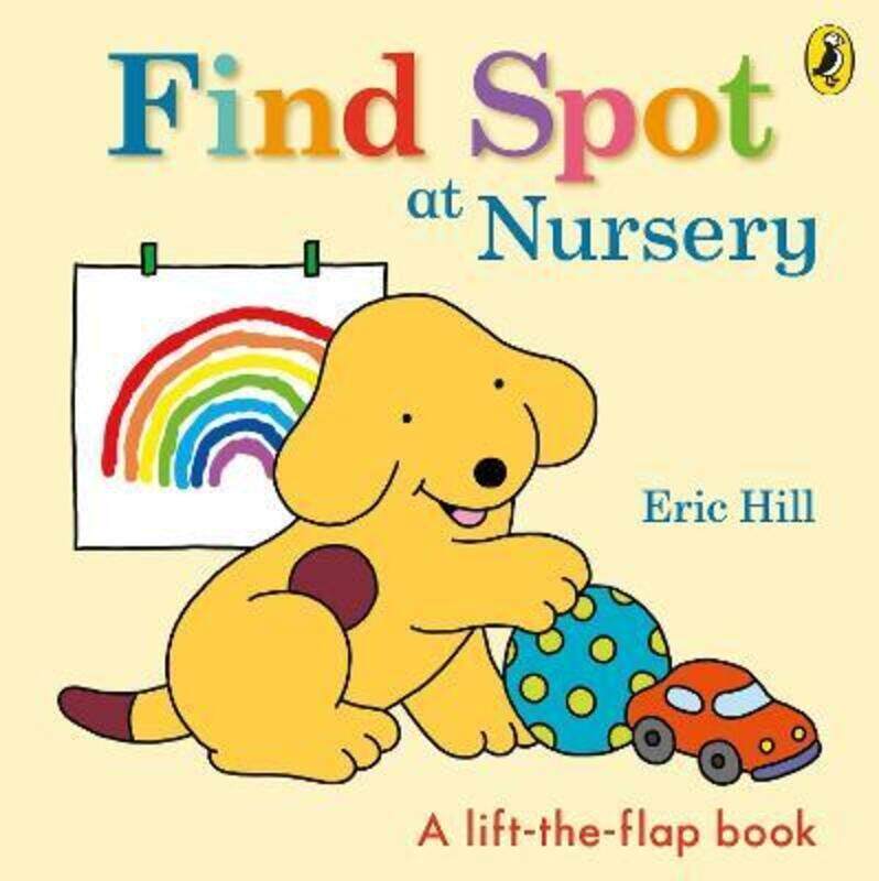 

Find Spot at Nursery: A Lift-the-Flap Story.paperback,By :Hill, Eric