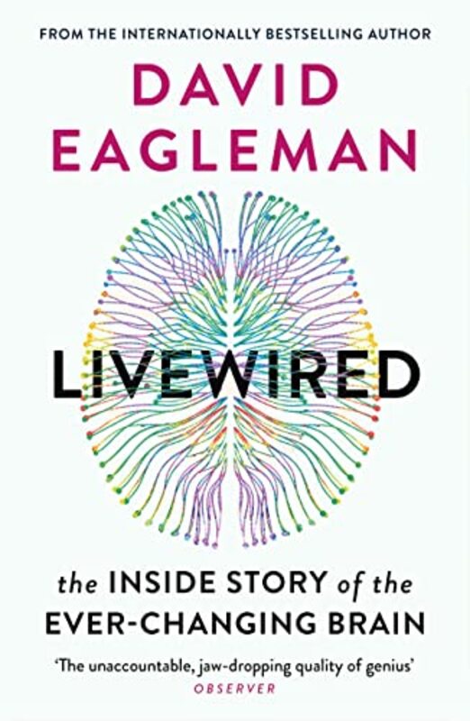 Livewired: The Inside Story of the Ever-Changing Brain,Paperback,By:Eagleman, David