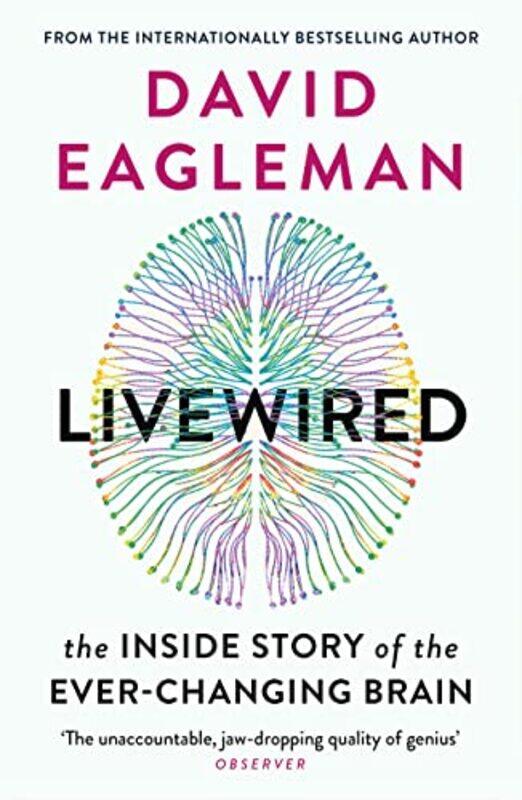 

Livewired: The Inside Story of the Ever-Changing Brain,Paperback,By:Eagleman, David