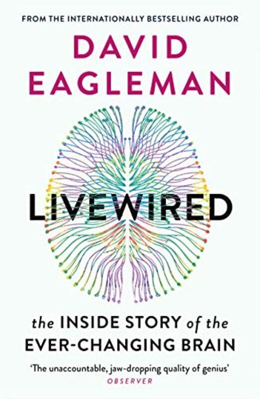 Livewired: The Inside Story of the Ever-Changing Brain,Paperback,By:Eagleman, David