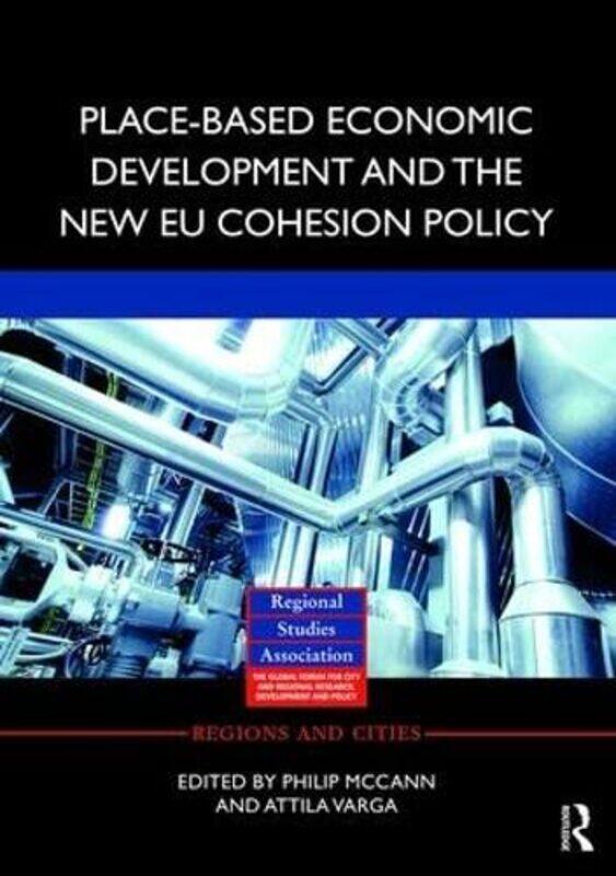 

Placebased Economic Development and the New EU Cohesion Policy by Heather Mubarak-Hardcover