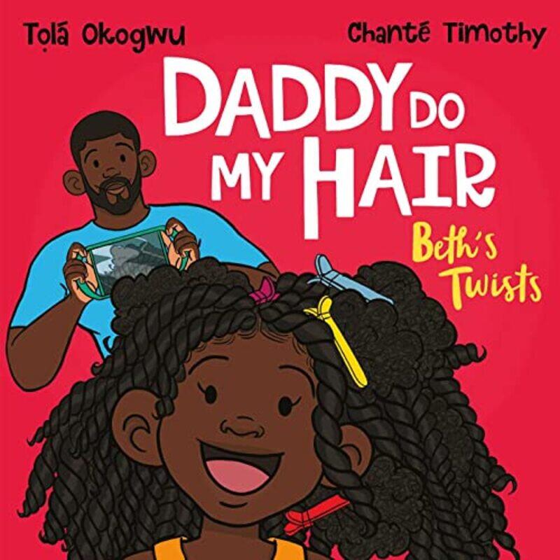 

Daddy Do My Hair Beths Twists by Tola OkogwuChante Timothy-Paperback