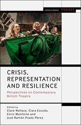 Crisis Representation and Resilience by Dr John Independent Scholar UK Godwin-Hardcover