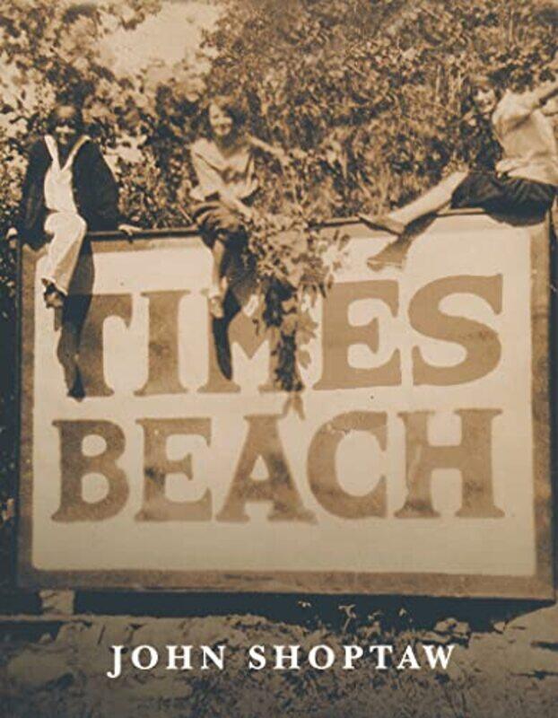 

Times Beach by John Shoptaw-Paperback