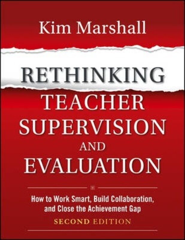 

Rethinking Teacher Supervision and Evaluation - How to Work Smart, Build Collaboration, and Close th,Paperback,ByMarshall