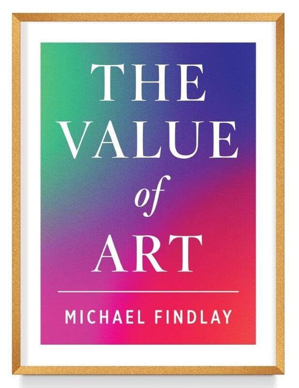 

The Value Of Art Money. Power. Beauty. New Expanded Edition By Findlay, Michael Hardcover