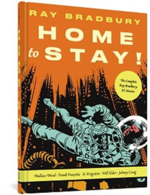 

Home to Stay by Ray BradburyWallace WoodAl Williamson-Hardcover